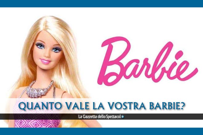 Barbie dal film al valore di mercato delle bambole La Gazzetta dello Spettacolo